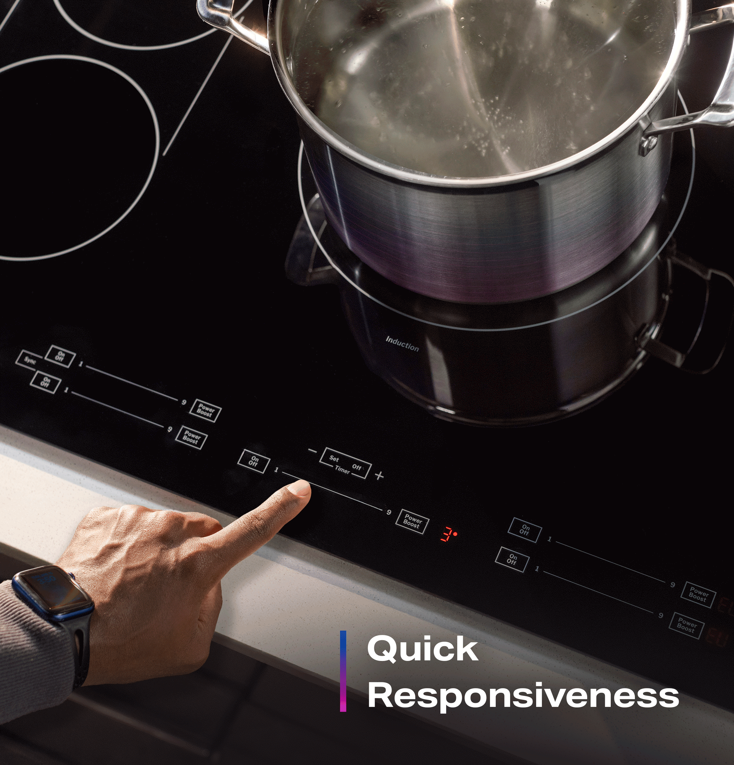 Quick Responsiveness